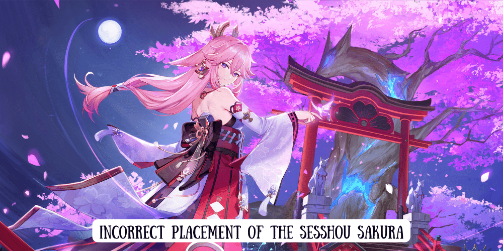 Incorrect Placement of The Sesshou Sakura